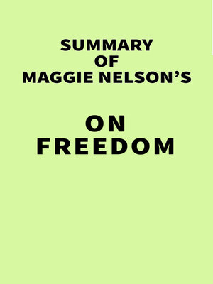 cover image of Summary of Maggie Nelson's On Freedom